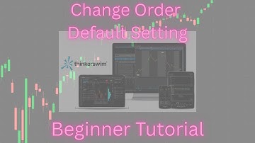 How To Change Default Order Settings In Thinkorswim