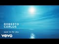 Roberto Carlos - Que Yo Te Vea (Áudio Oficial)