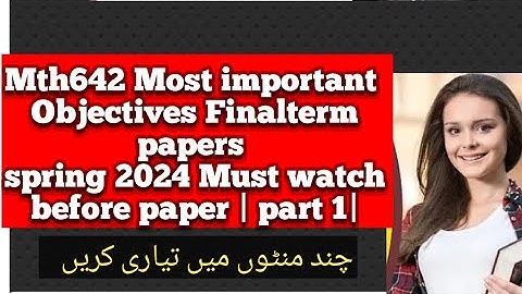 Mth642 Most important Objectives preparation video final term papers |fall  2024|