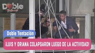 Doble Tentación - ¡Luis y Oriana colapsaron luego de la actividad! / Capítulo 108