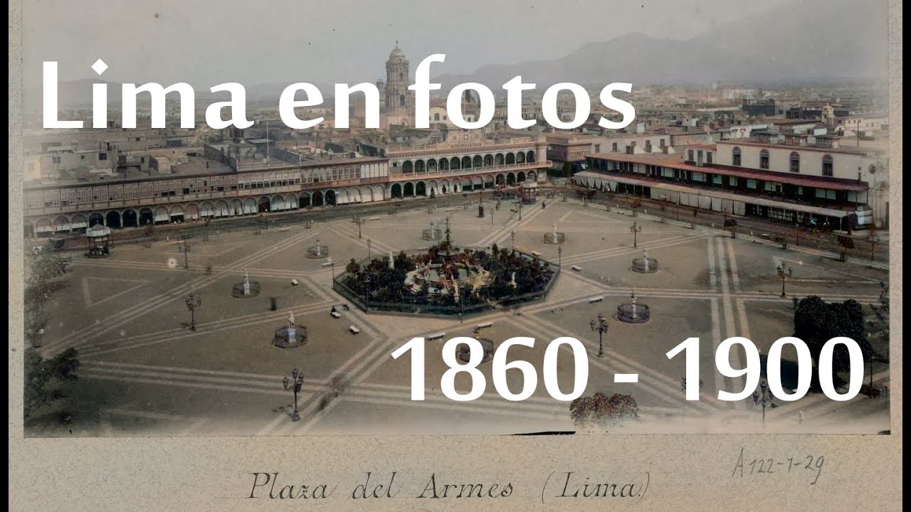 Lima Antigua en fotos restauradas 1860-1900