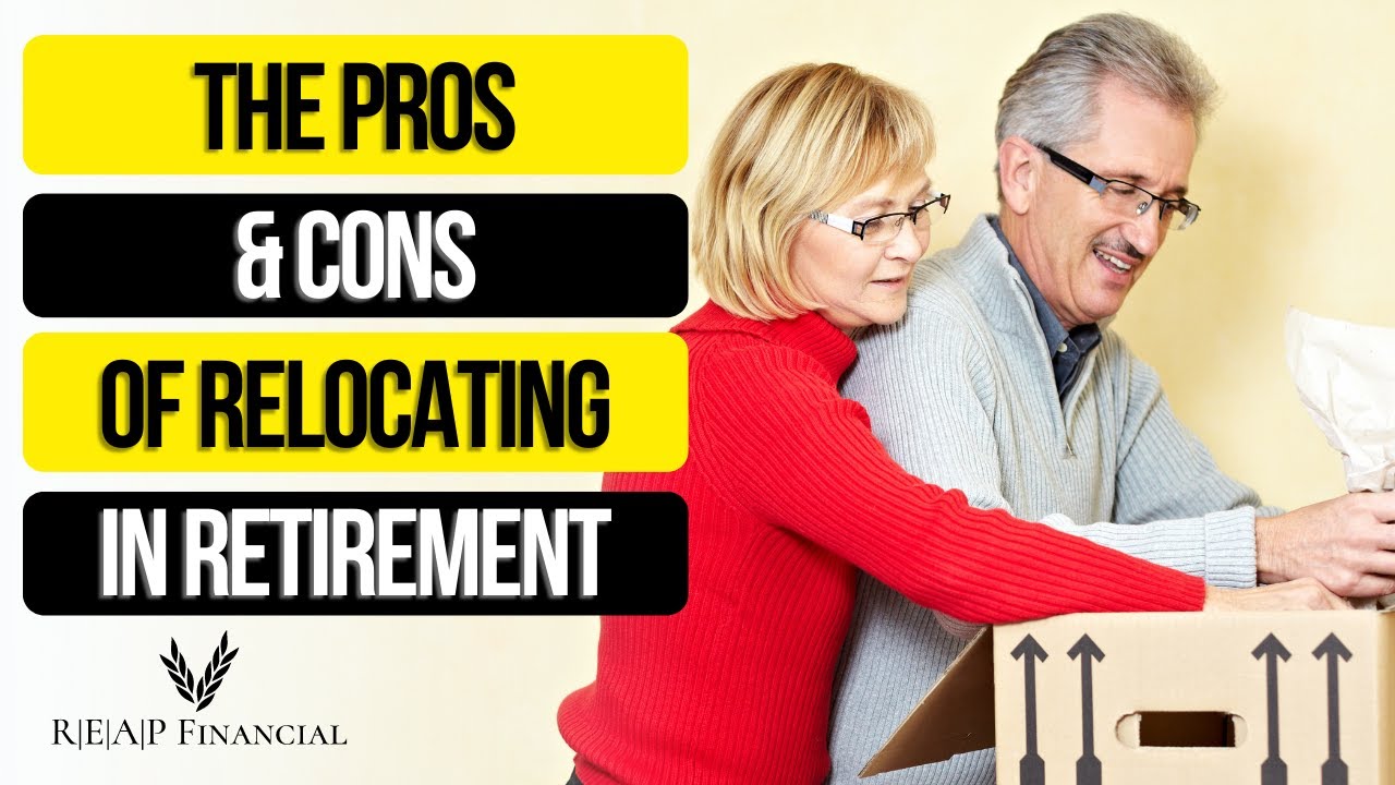 The Pros and Cons of Relocating in Retirement - YouTube