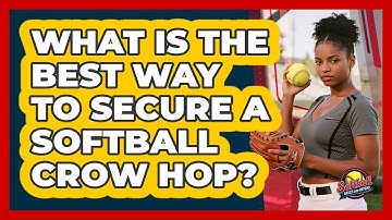 What Is The Best Way To Secure A Softball Crow Hop? - Softball Basics and Beyond