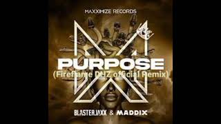Blasterjaxx & Maddix - Purpose (Fireflame DHZ official Remix)