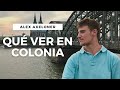 QUÉ VER EN COLONIA | Alex Axeloner