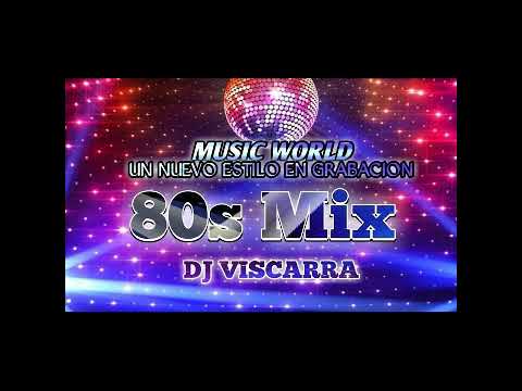 80s FULL MIX (DJ VISCARRA) MUSIC WORLD
