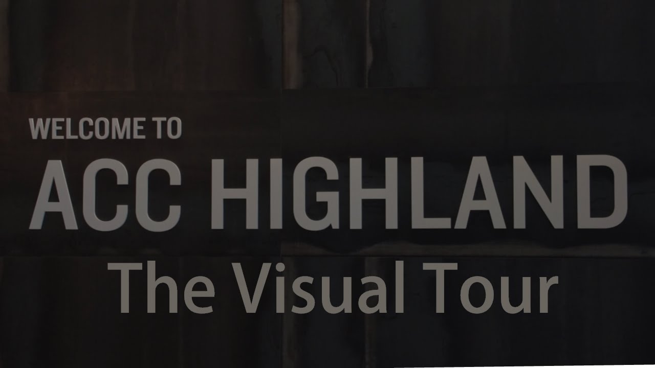 ACC Highland Visual Tour