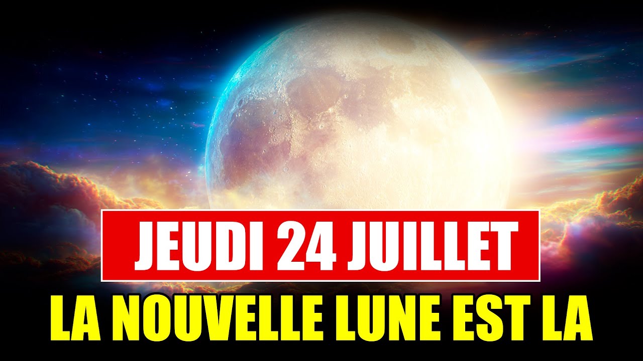 CE JEUDI EST UNE JOURNÉE DÉCISIVE ! 🌑La Nouvelle Lune du 24 Juillet va — free download