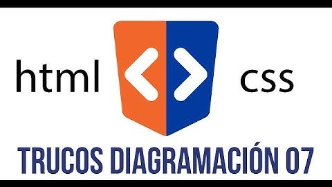 07 - Curso de HTML y CSS - Trucos de diagramación