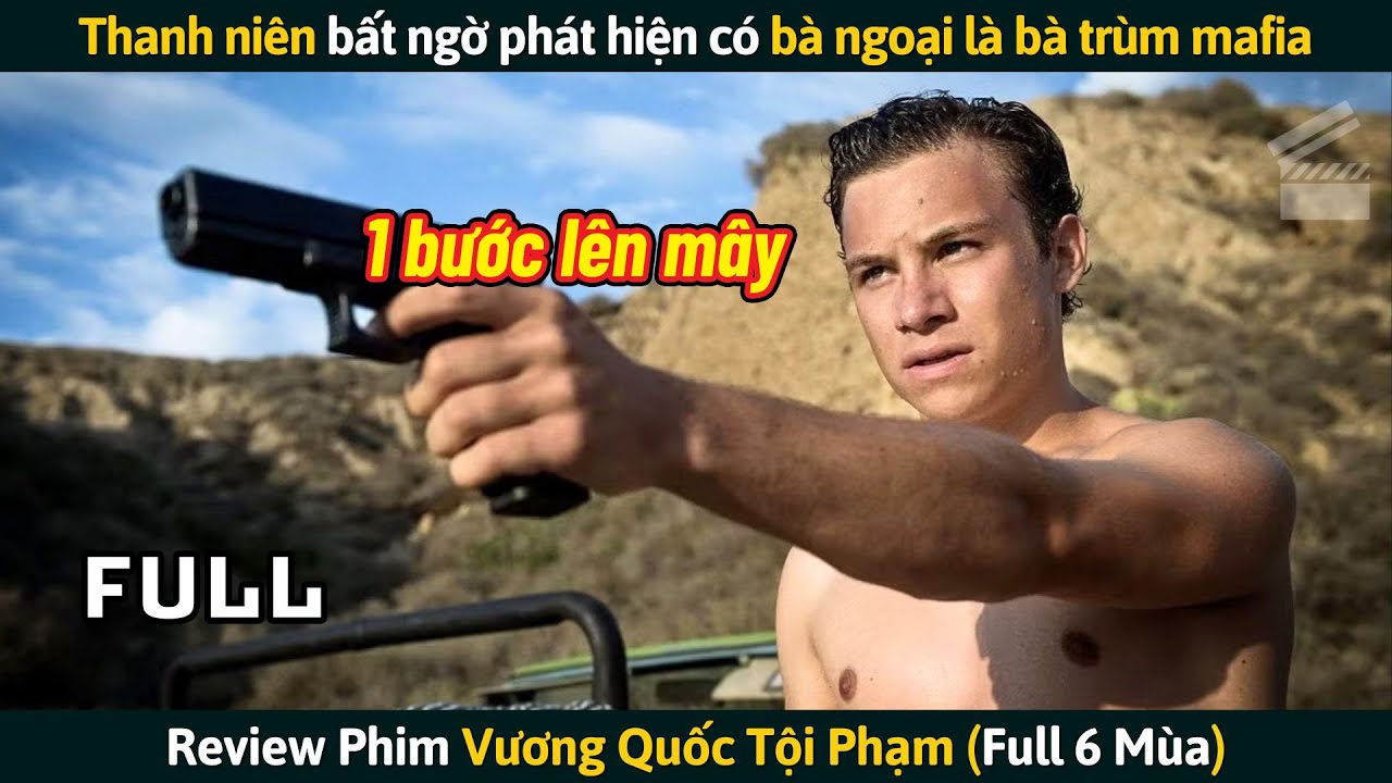 [Review Phim] Thanh Niên Nhà Nghèo Bất Ngờ Phát Hiện Có Bà Ngoại Là Bà Trùm Mafia