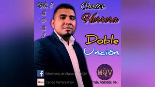 Doble Unción - Carlos Herrera #MQV ???????? Música Cristiana Grupera