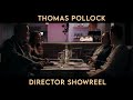 Thomas Pollock- Director Showreel 2023