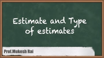 Estimate and Type of Estimates | Miscellaneous Topics | GATE Construction Materials and Management