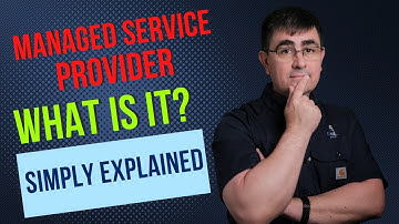 What is a Managed Service Provider, simply explained.