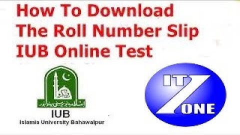 HOW TO DOWNLOAD IUB ROLL NO SLIPS