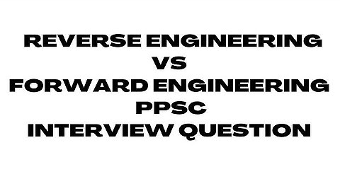 Software Re-engineering | Forward Engineering vs Reverse Engineering PPSC Interview Questions 2022