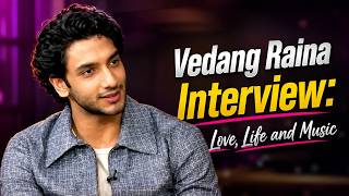 Vedang Raina On Love, Heartbreak, Music & Modern Relationships | Exclusive Interview