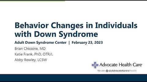 Behavior Changes in Individuals with Down Syndrome Webinar (2/23/2023)