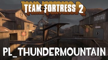 TF2 Map Gameplay: Thunder Mountain (Payload)