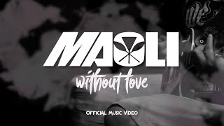 Maoli - Without Love (Official Music Video) chords