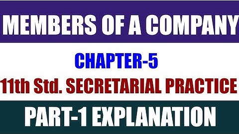 11th Class Secretarial Practice CH-5-Members of A Company Explanation of Part-1@COMMERCEACADEMIA