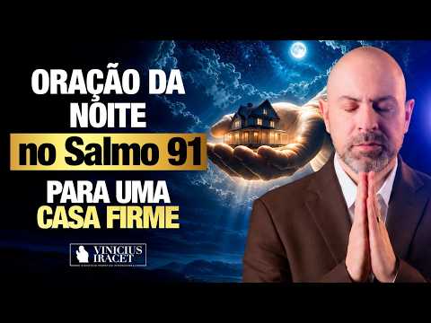 NIGHT PRAYER PSALM 91 FOR A FIRM HOME IN GOD'S HANDS - Prosperity, peace and divine strength TODAY