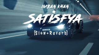 Satisfya [Slowed+Reverb]-  Imran Khan @Music_Duniya_0001