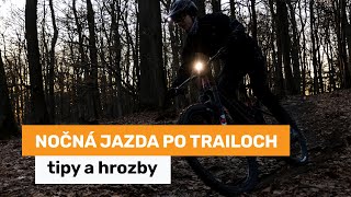 Nočná jazda po trailoch - tipy a hrozby