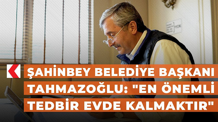 Şahinbey Belediye Başkanı Tahmazoğlu: "En önemli tedbir evde kalmaktır"