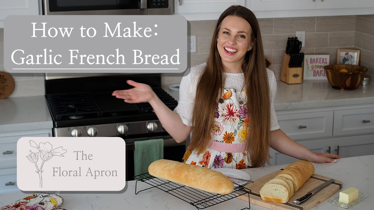 How to Make Garlic French Bread | Easy Homemade Bread | The Floral Apron