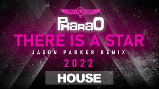 Pharao - There Is A Star 2k22 (Jason Parker Remix)