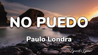 Paulo Londra - No Puedo (Letra/Lyrics)