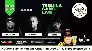 Tequila Gang LIVE with LuloCafe, Chymamusique and Otto B