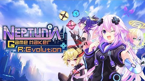 Neptunia Game Maker R:Evolution | Gameplay Trailer