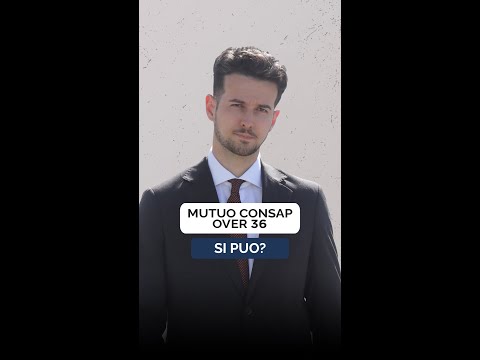 Video Il mutuo Consap se ho più di 36 anni è possibile?