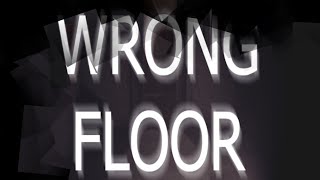 Wrong Floor HORROR GAME Full Game No Commentary