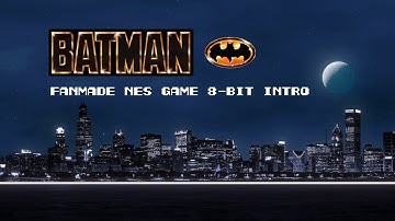 BATMAN NES Intro (Fan Made)