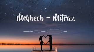 Mehboob - Mitraz x DAVSTxK (Slowed + Reverb) - LoFi REFIX
