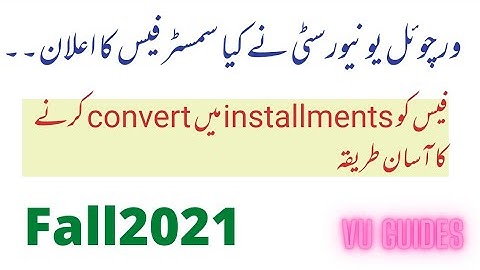 How to do VU semester Fee Installments Fall2021/ New Installment limit/#vu #fees