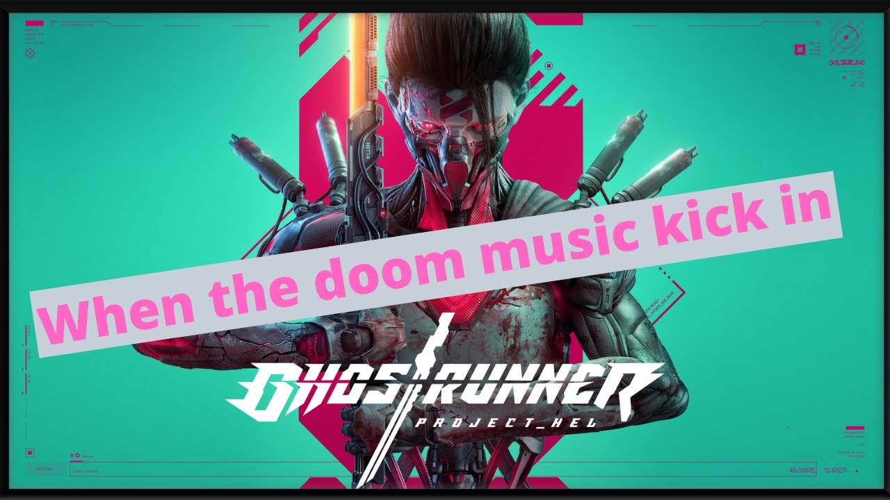 When the doom music kick in [Ghostrunner,project Hel]