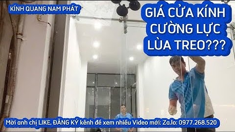 GIÁ CỬA KÍNH CƯỜNG LỰC LÙA TREO RẤT RẺ | KÍNH QUANG NAM PHÁT | 0977268520