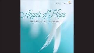 Real Music Album Sampler: Angels of Hope by Real Music