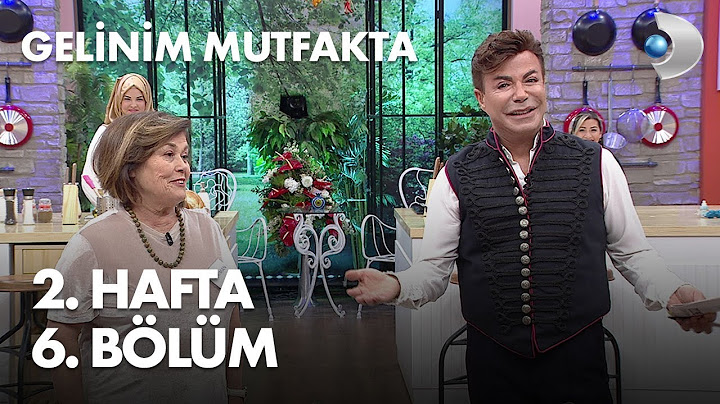 Gelinim Mutfakta 2. Hafta 6. Bölüm