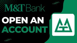 How to Open Account on M&T Bank
