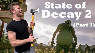 State of Decay 2 Gameplay - Surviving a Zombie Apocalypse (Part 1)