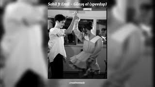 Sahil ft Emil - Günəş ol (speed up)