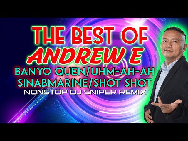 The Best Andrew E Remix Hits Nonstop ni Dj Sniper Disco Dance Music 2021