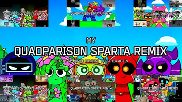 My Quadparison Sparta Remix #11 But my video combined again (Subscribe for More)