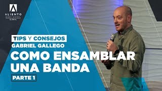 Tips y Consejos  Gabriel Gallego  Como Ensamblar Una Banda  Parte 01