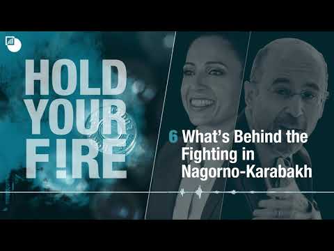 6. Hold Your Fire! Podcast: What?s Behind the Fighting in Nagorno-Karabakh